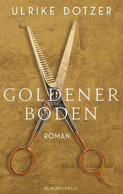 Cover: 9783958905122 | Goldener Boden | Ulrike Dotzer | Buch | gebunden mit Schutzumschlag