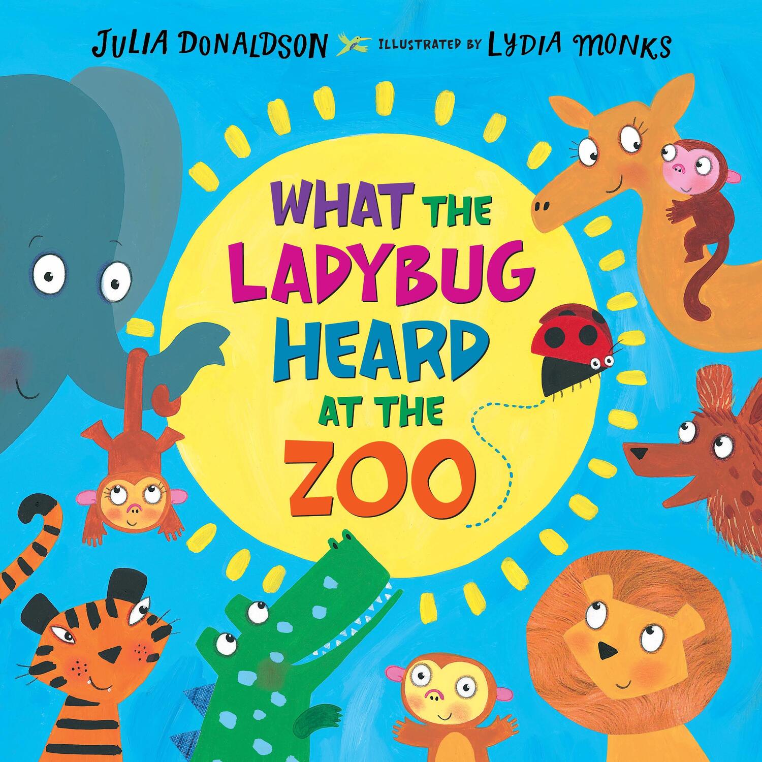 Cover: 9781250156709 | What the Ladybug Heard at the Zoo | Julia Donaldson | Buch | Gebunden