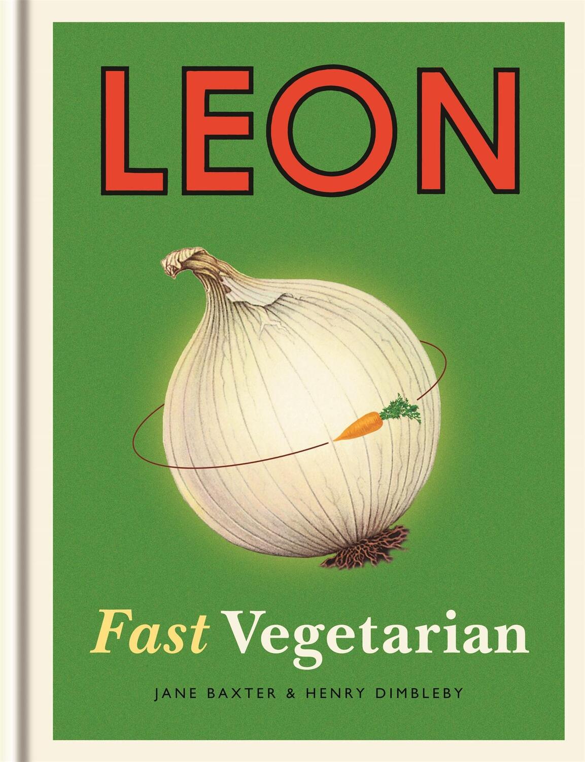 Cover: 9781840916102 | Leon: Fast Vegetarian | Henry Dimbleby (u. a.) | Buch | Leon | 2014