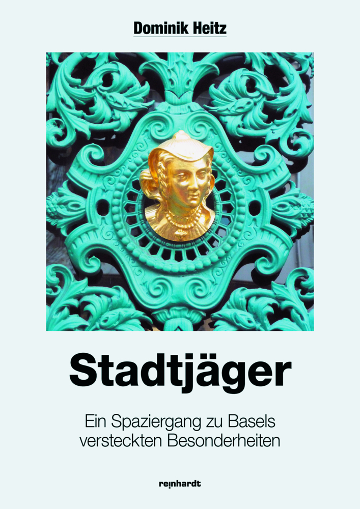 Cover: 9783724522188 | Stadtjäger | Ein Spaziergang zu Basels versteckten Besonderheiten