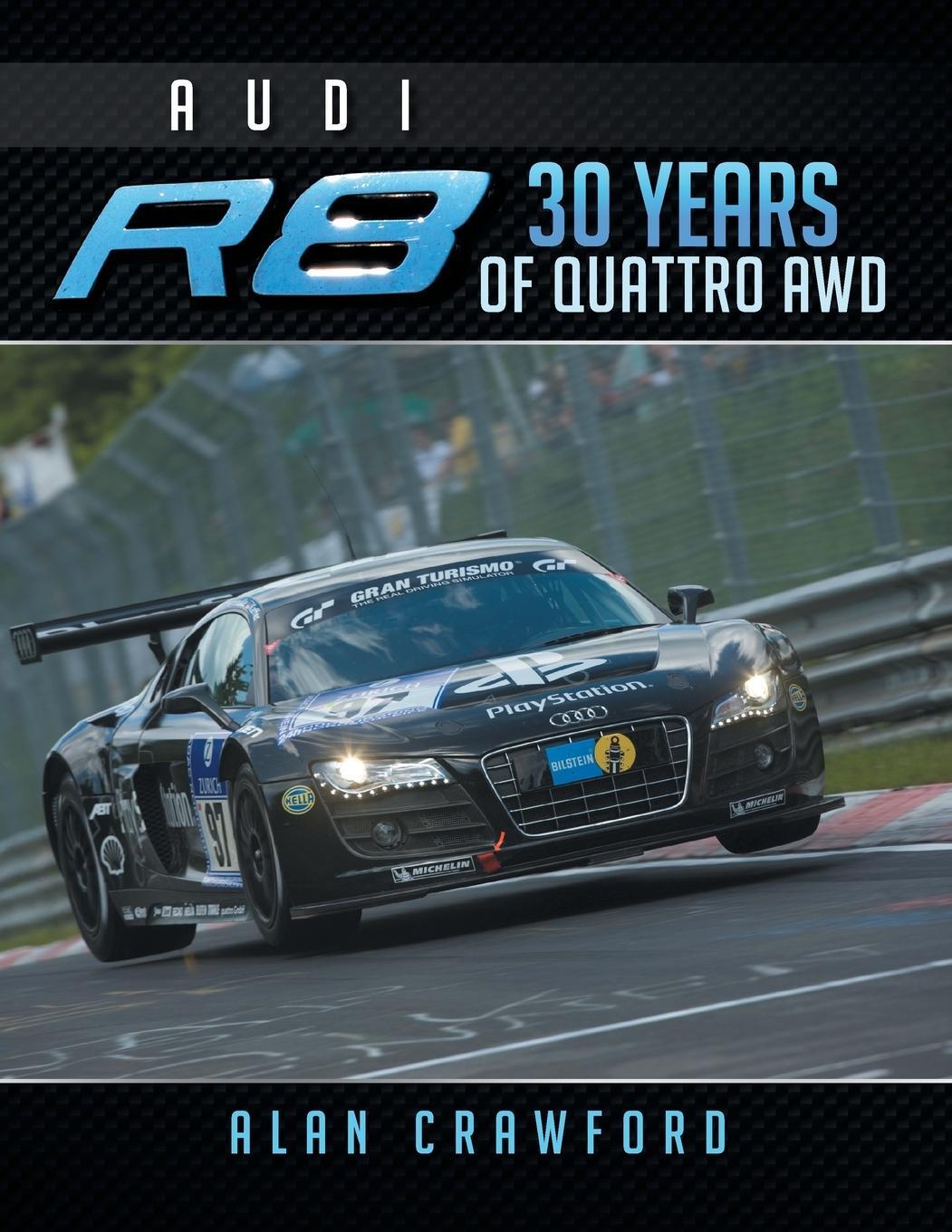 Cover: 9781493164707 | Audi R8 30 Years of Quattro Awd | Alan Crawford | Taschenbuch | 2014