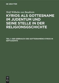 Cover: 9783111246338 | Der Gebrauch des Gottesnamens Kyrios in Septuaginta | Baudissin | Buch
