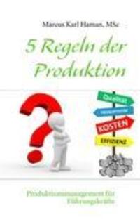 Cover: 9783848226344 | 5 Regeln der Produktion | Produktionsmanagement für Führungskräfte