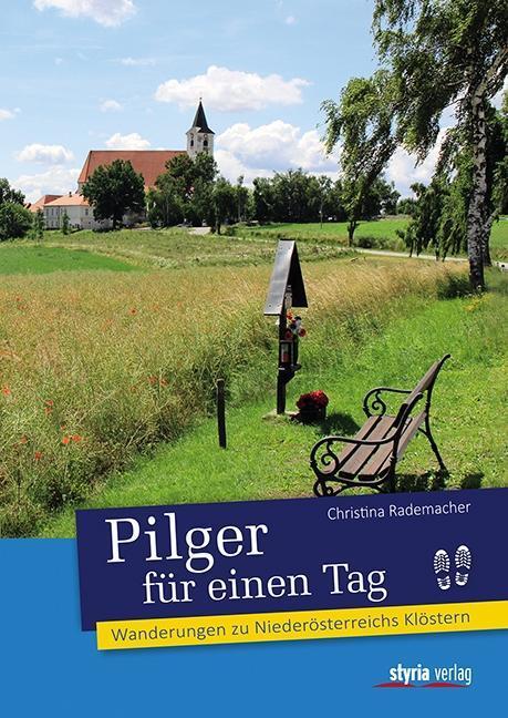 Cover: 9783222135507 | Pilger für einen Tag | Wanderungen zu Niederösterreichs Klöstern