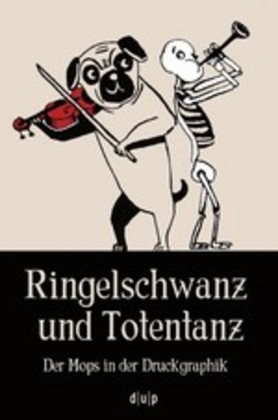 Cover: 9783943460667 | Ringelschwanz und Totentanz | Der Mops in der Druckgraphik | Overdick