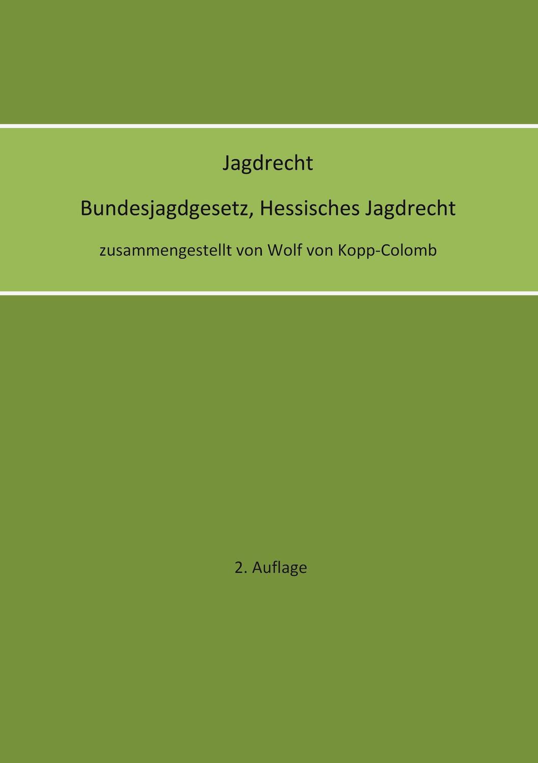 Cover: 9783755781905 | Jagdrecht Bundesjagdgesetz, Hessisches Jagdrecht (2. Auflage) | Buch