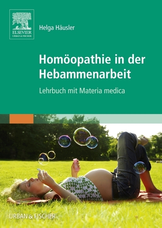 Cover: 9783437314148 | Homöopathie in der Hebammenarbeit | Lehrbuch mit Materia medica | Buch