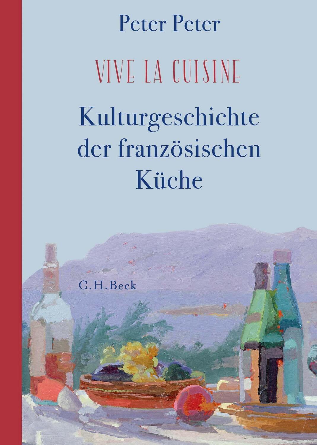 Cover: 9783406726248 | Vive la cuisine! | Kulturgeschichte der französischen Küche | Peter