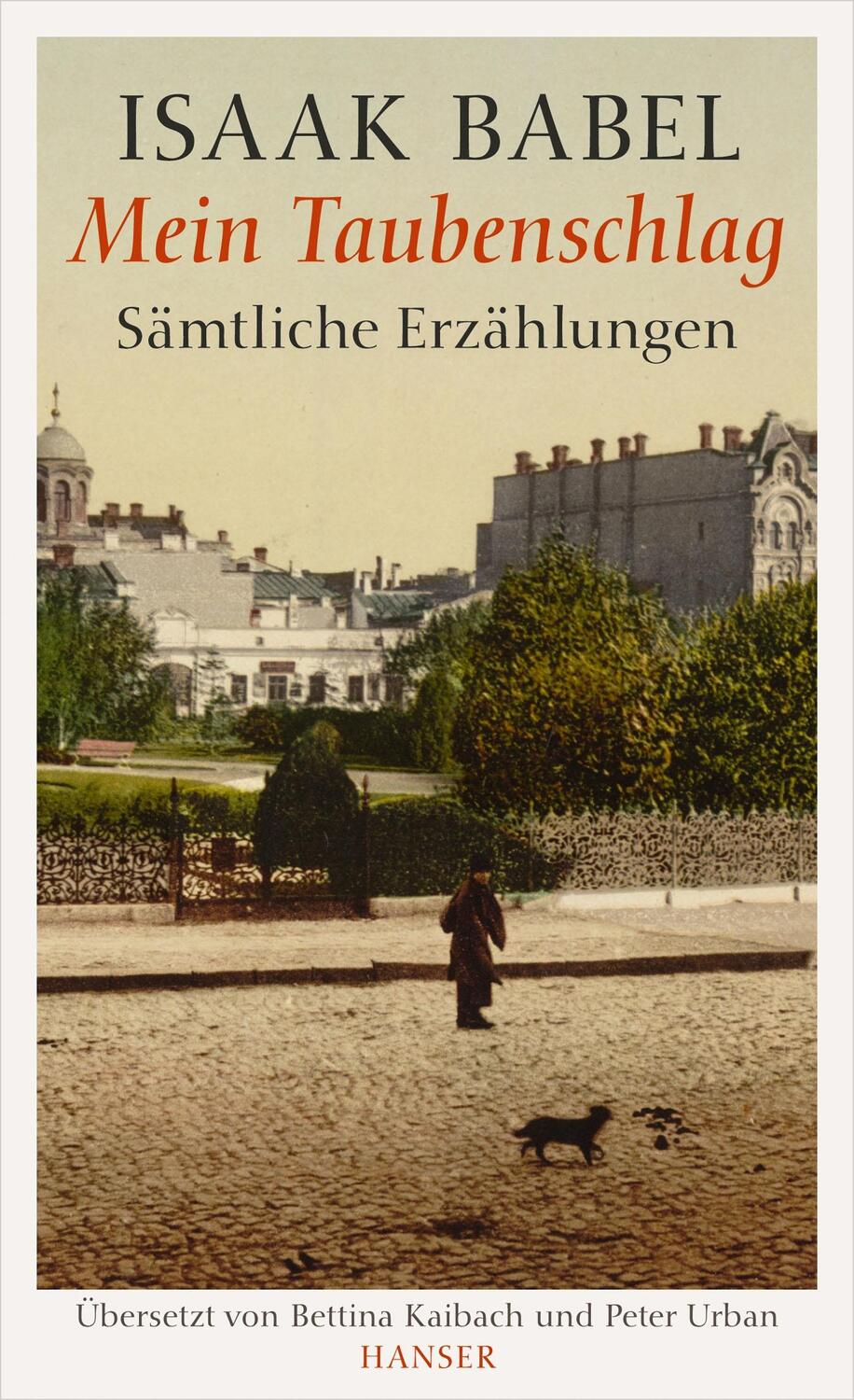 Cover: 9783446243453 | Mein Taubenschlag | Sämtliche Erzählungen | Isaak Babel | Buch | 2014