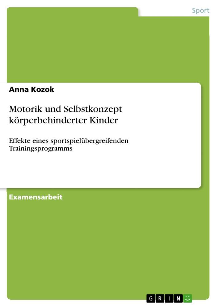 Cover: 9783640365661 | Motorik und Selbstkonzept körperbehinderter Kinder | Anna Kozok | Buch