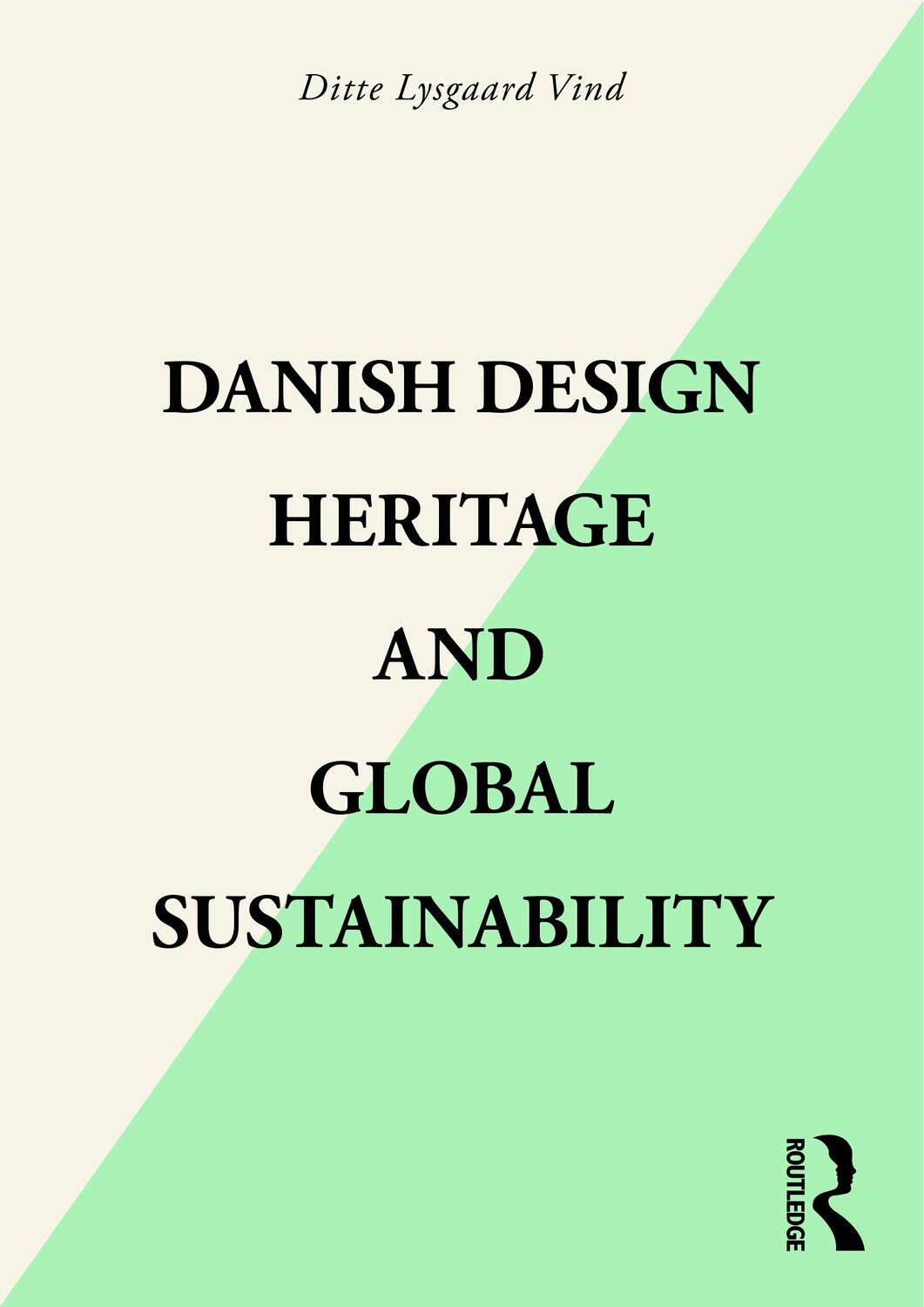 Cover: 9781032198200 | Danish Design Heritage and Global Sustainability | Ditte Lysgaard Vind