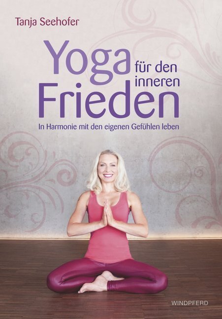 Cover: 9783864101441 | Yoga für den inneren Frieden | Tanja Seehofer | Taschenbuch | 152 S.
