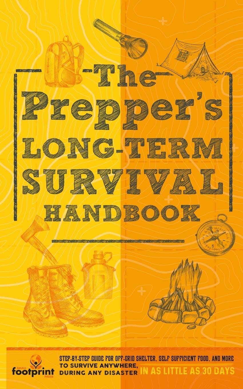 Cover: 9781914207822 | The Prepper's Long Term Survival Handbook | Small Footprint Press