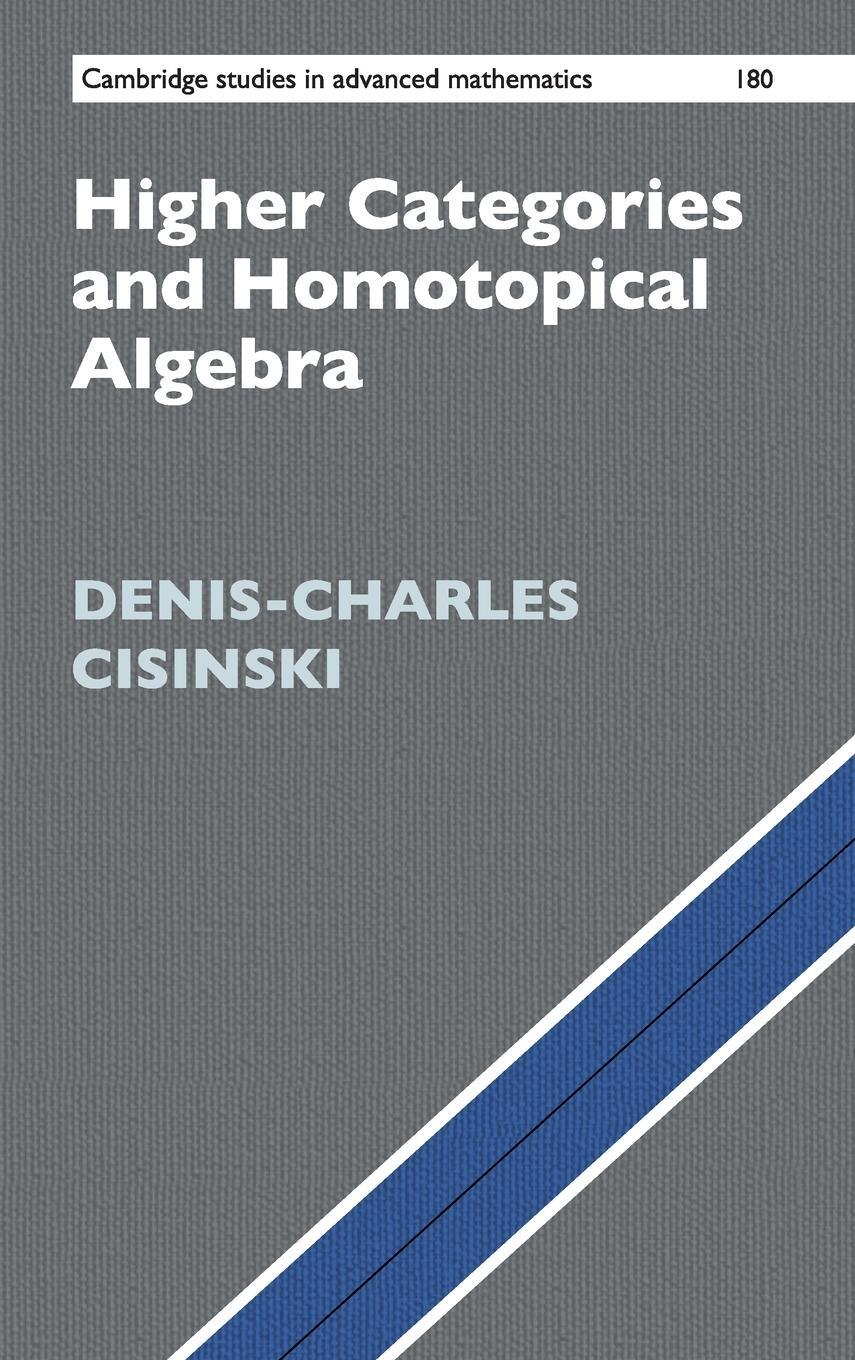 Cover: 9781108473200 | Higher Categories and Homotopical Algebra | Denis-Charles Cisinski