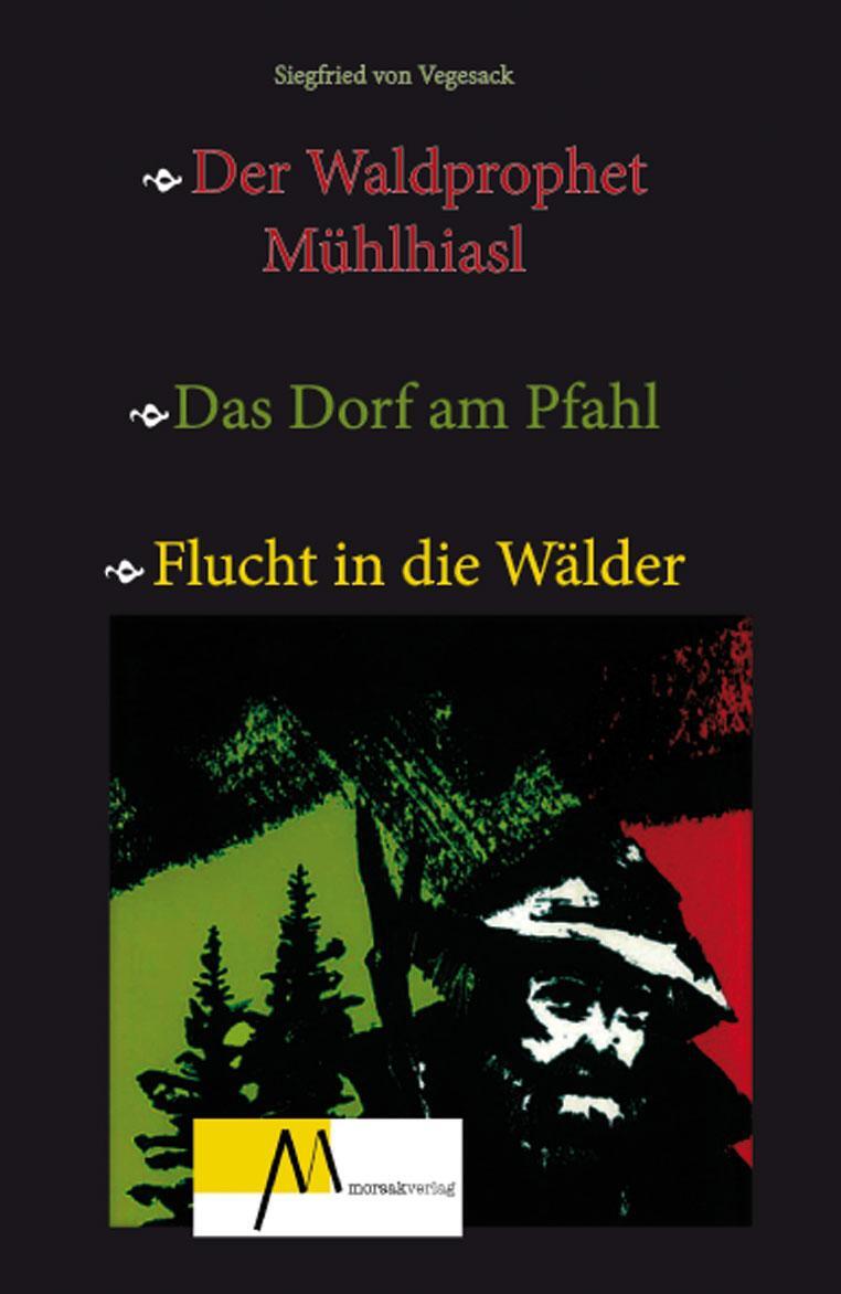 Cover: 9783865121622 | Der Waldprophet Mühlhiasl | Siegfried von Vegesack | Taschenbuch