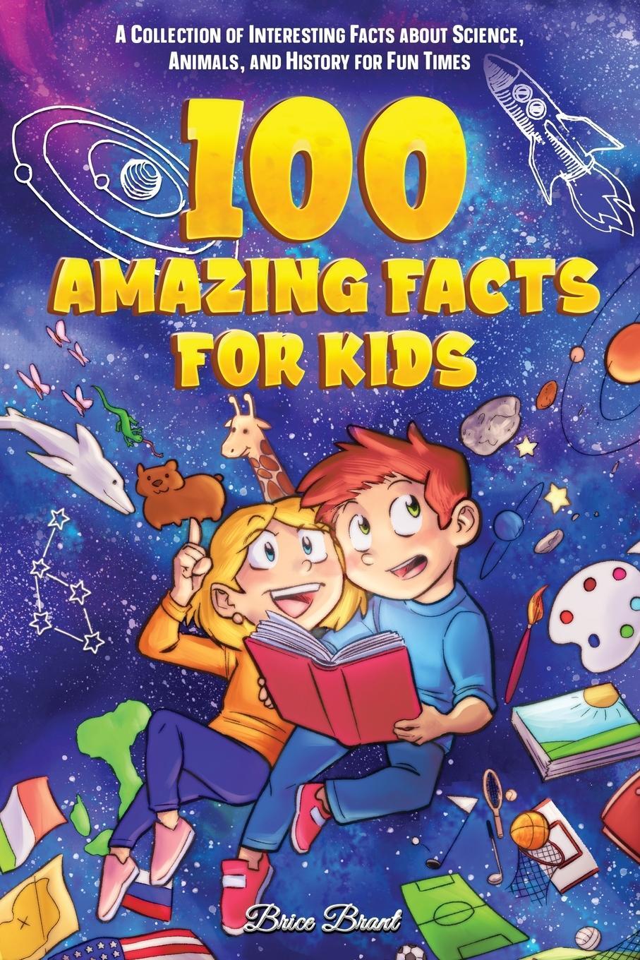 Cover: 9791255530305 | 100 Amazing Facts for Kids | Brice Brant (u. a.) | Taschenbuch | 2023