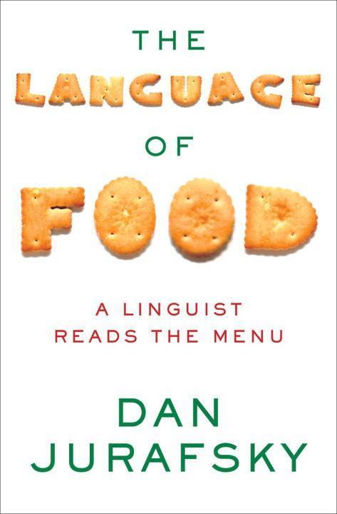 Cover: 9780393240832 | The Language of Food: A Linguist Reads the Menu | Dan Jurafsky | Buch