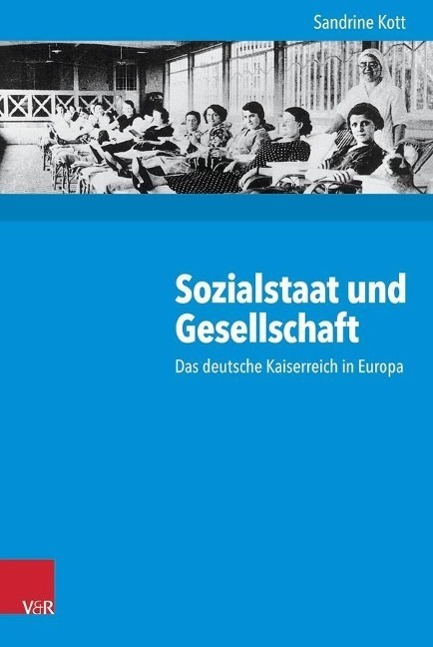 Cover: 9783525370346 | Sozialstaat und Gesellschaft | Sandrine Kott | Buch | 264 S. | Deutsch