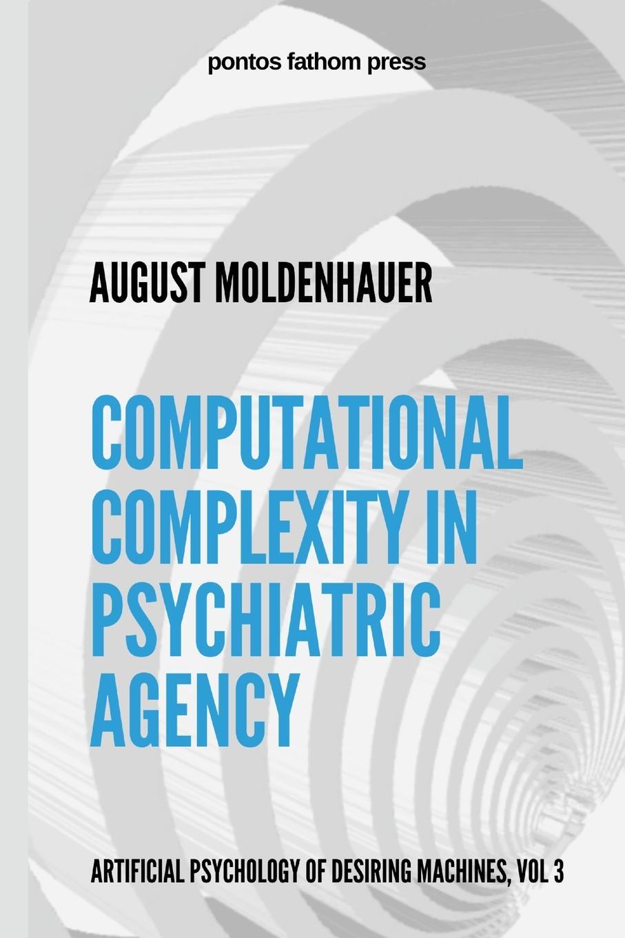 Cover: 9781304730527 | Computational Complexity in Psychiatric Agency | August Moldenhauer