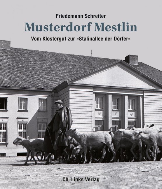 Cover: 9783861539483 | Musterdorf Mestlin | Vom Klostergut zur 'Stalinallee der Dörfer'