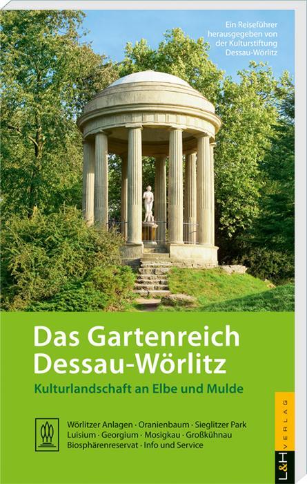 Cover: 9783939629542 | Das Gartenreich Dessau-Wörlitz | Kulturlandschaft an Elbe und Mulde
