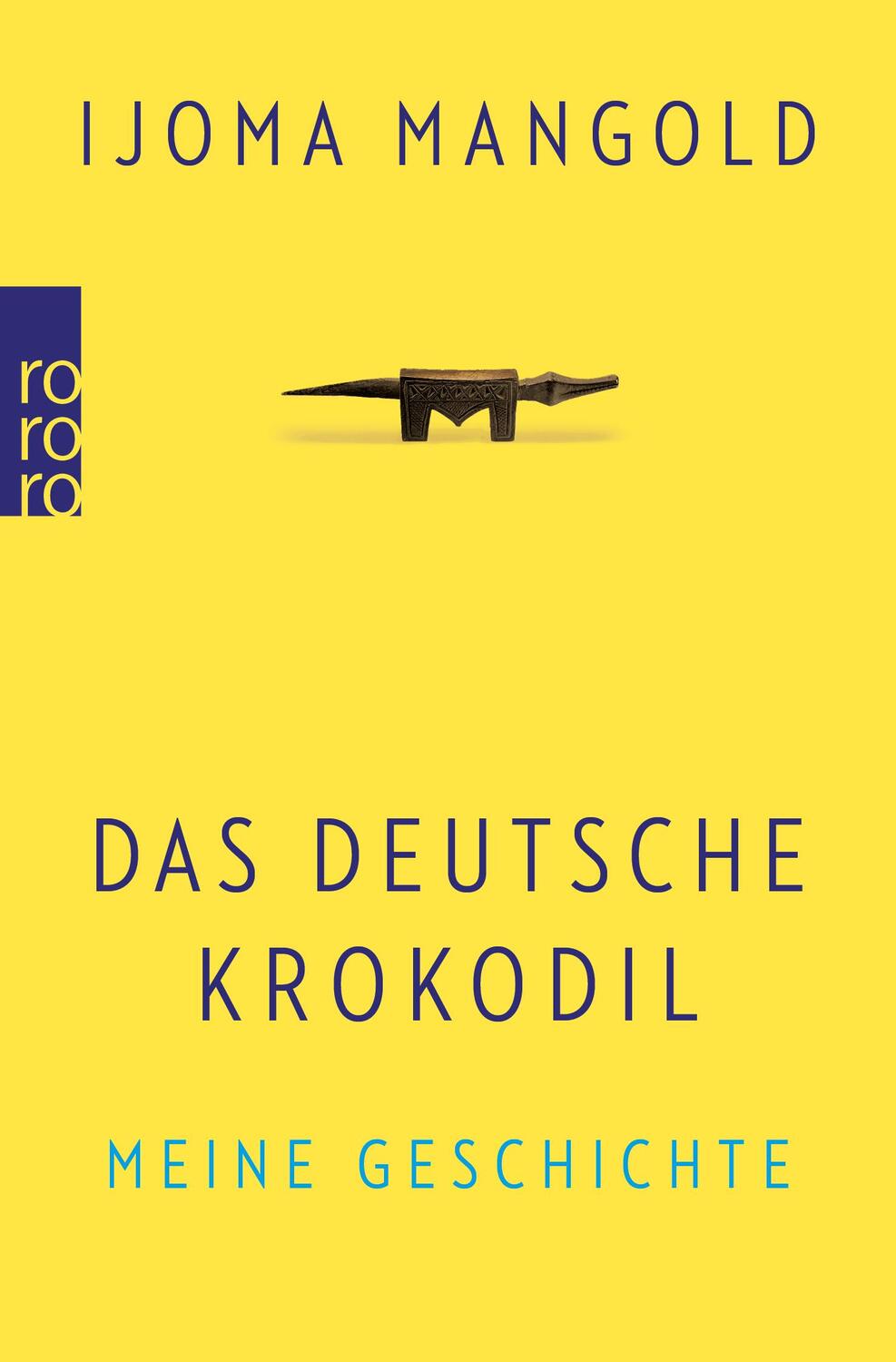 Cover: 9783499632167 | Das deutsche Krokodil | Meine Geschichte | Ijoma Mangold | Taschenbuch