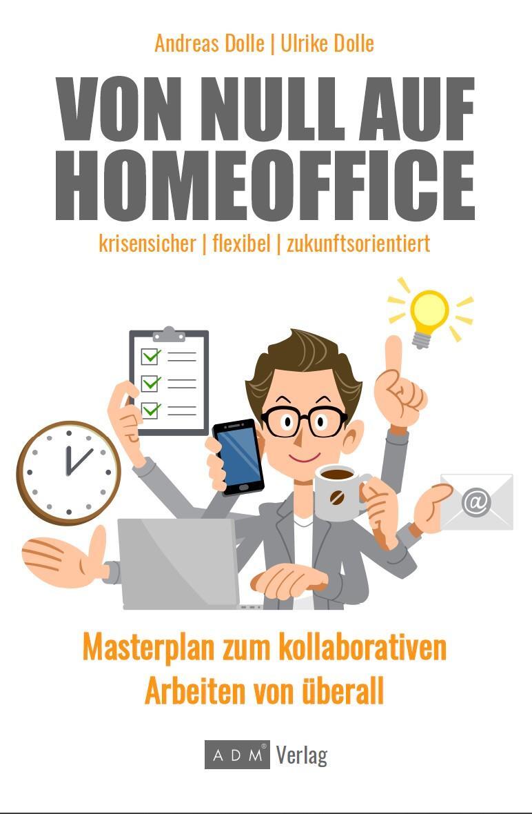 Cover: 9783947583034 | Von Null auf Homeoffice | Dolle Andreas (u. a.) | Taschenbuch | 2020