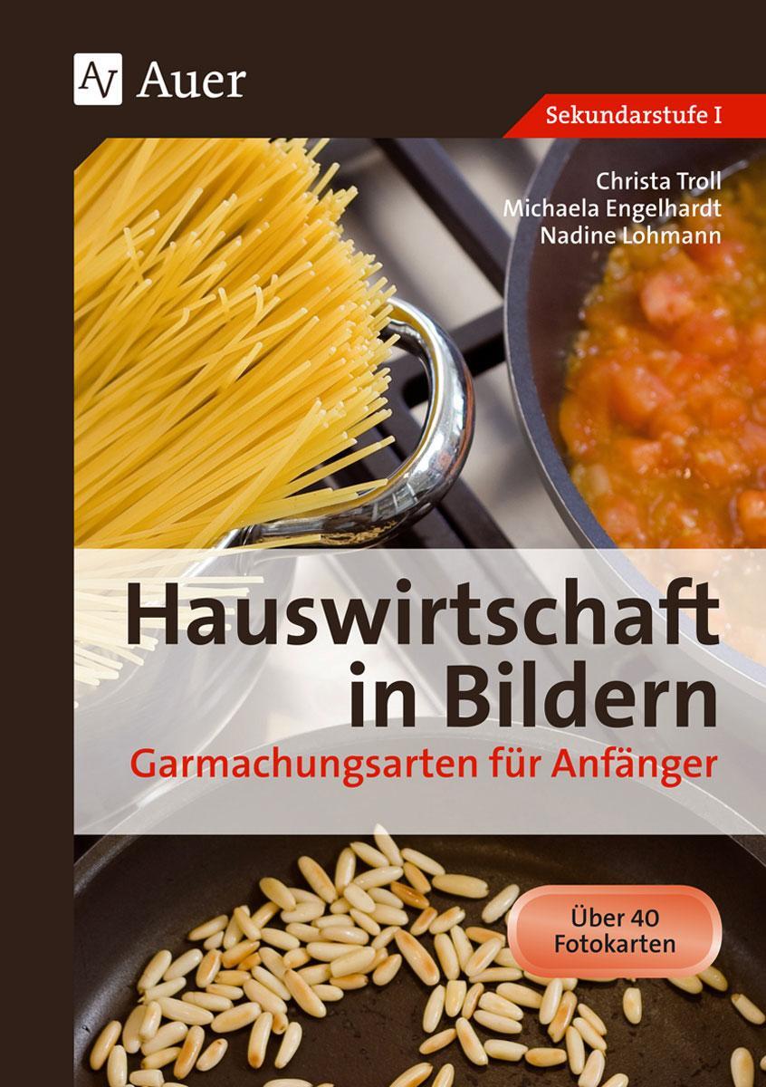 Cover: 9783403064350 | Hauswirtschaft in Bildern: Garmachungsarten | Michaela Hartl (u. a.)