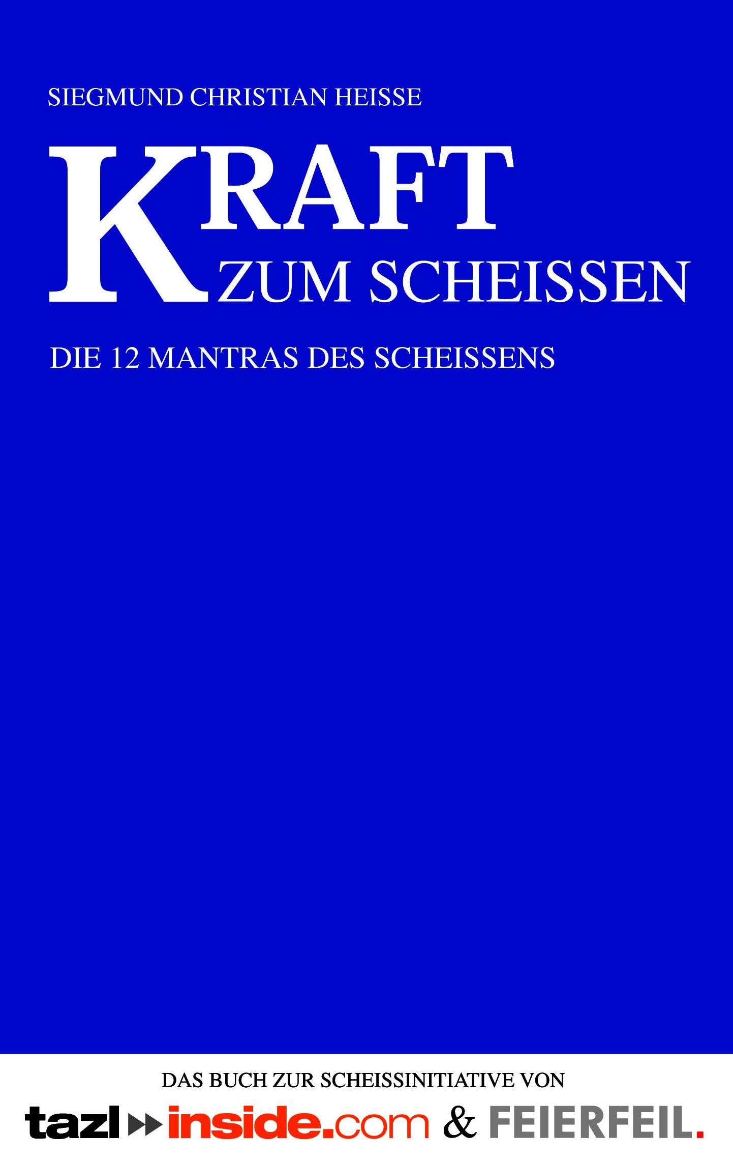 Cover: 9783831136414 | Kraft zum Scheissen | Die 12 Mantras des Scheißens | Heisse | Buch