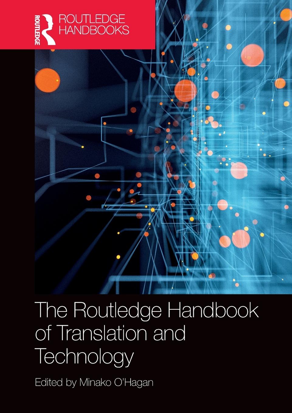 Cover: 9781032475318 | The Routledge Handbook of Translation and Technology | Minako O'Hagan