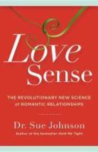 Cover: 9780316133760 | Love Sense: The Revolutionary New Science of Romantic Relationships