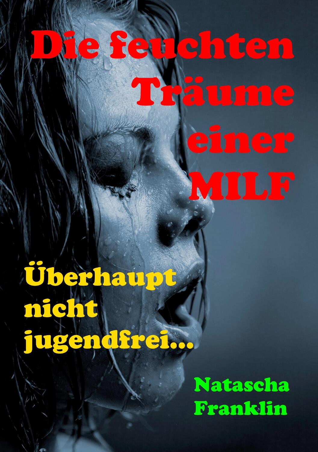 Cover: 9783837095234 | Die feuchten Träume einer MILF | Überhaupt nicht jugendfrei... | Buch