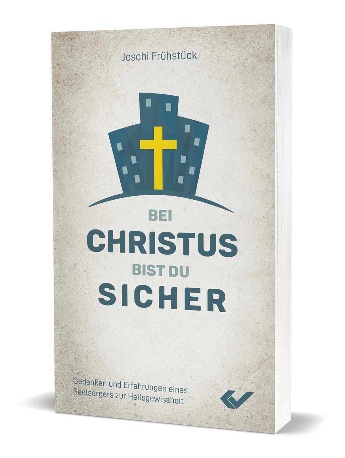 Cover: 9783863537722 | Bei Christus bist du sicher | Joschi Frühstück | Taschenbuch | Deutsch
