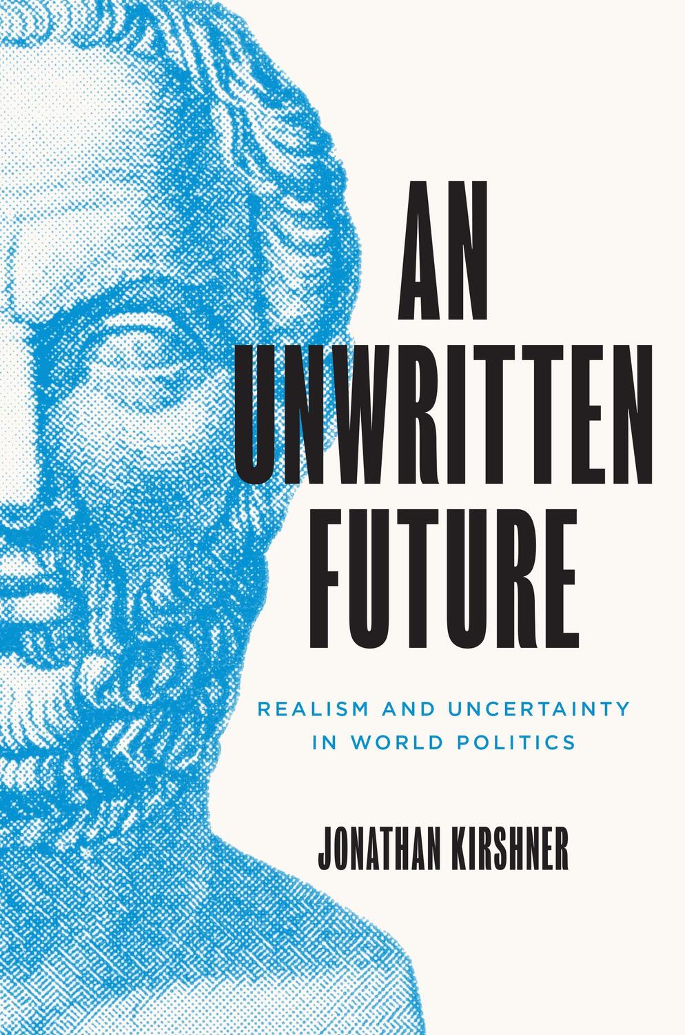 Cover: 9780691166773 | An Unwritten Future | Realism and Uncertainty in World Politics | Buch