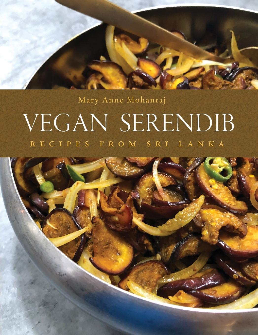 Cover: 9781733040938 | Vegan Serendib | Recipes from Sri Lanka | Mary Anne Mohanraj | Buch