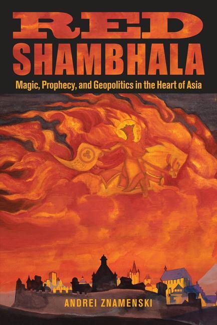 Cover: 9780835608916 | Red Shambhala: Magic, Prophecy, and Geopolitics in the Heart of Asia