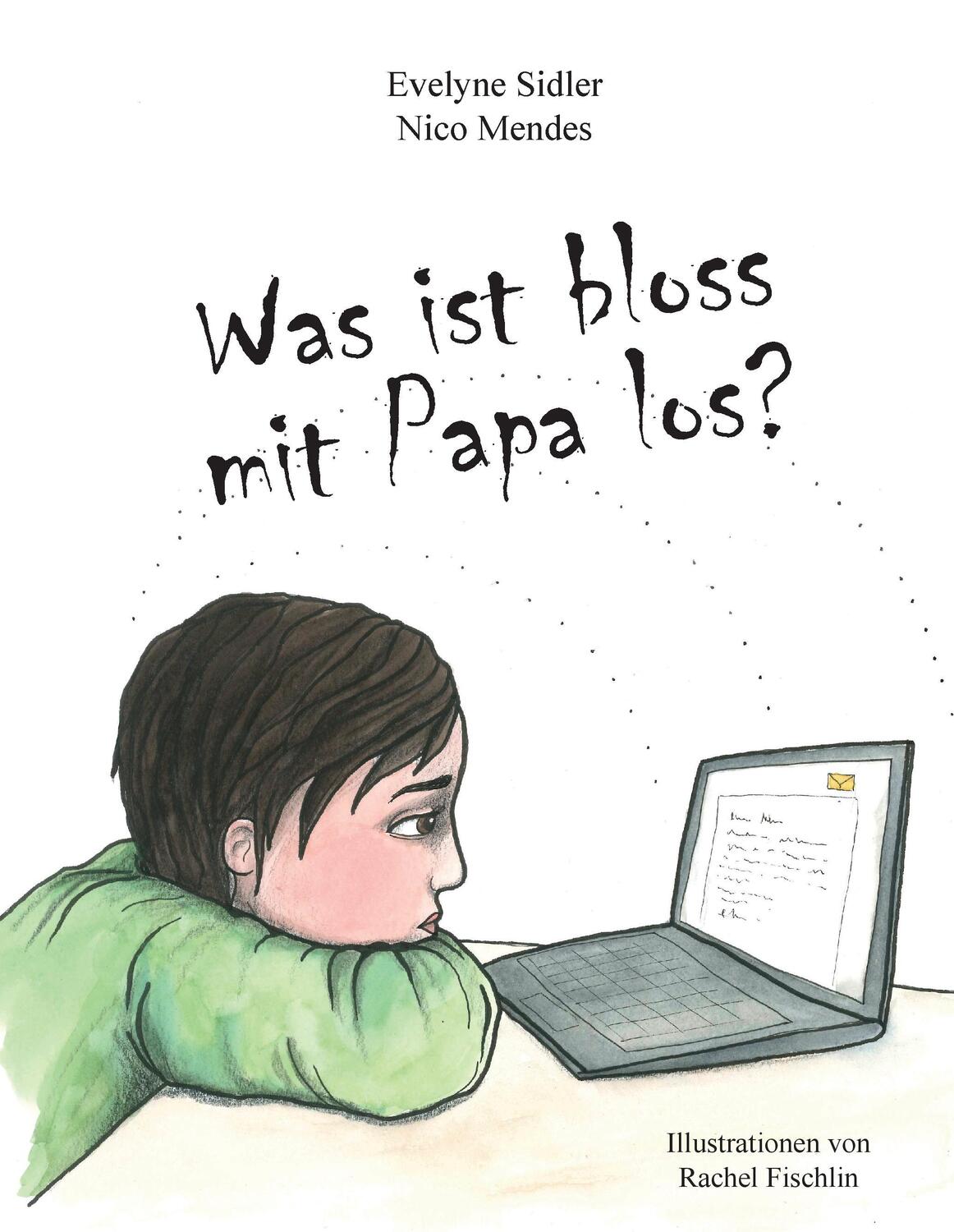 Cover: 9783744818827 | Was ist bloss mit Papa los? | Evelyne Sidler (u. a.) | Buch | 28 S.