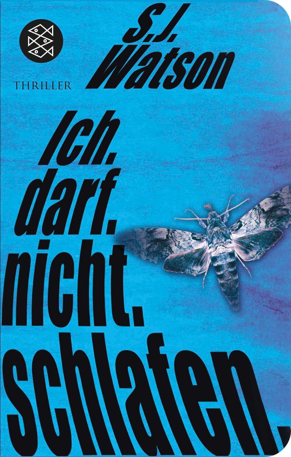 Cover: 9783596512881 | Ich. Darf. Nicht. Schlafen | Thriller | Steve Watson | Taschenbuch