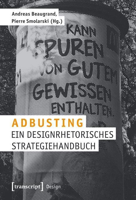 Cover: 9783837634471 | Adbusting | Ein designrhetorisches Strategiehandbuch, Design 33 | Buch