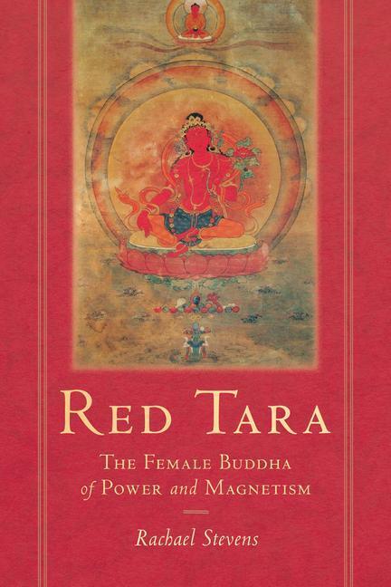 Cover: 9781611809695 | Red Tara | The Female Buddha of Power and Magnetism | Rachel Stevens