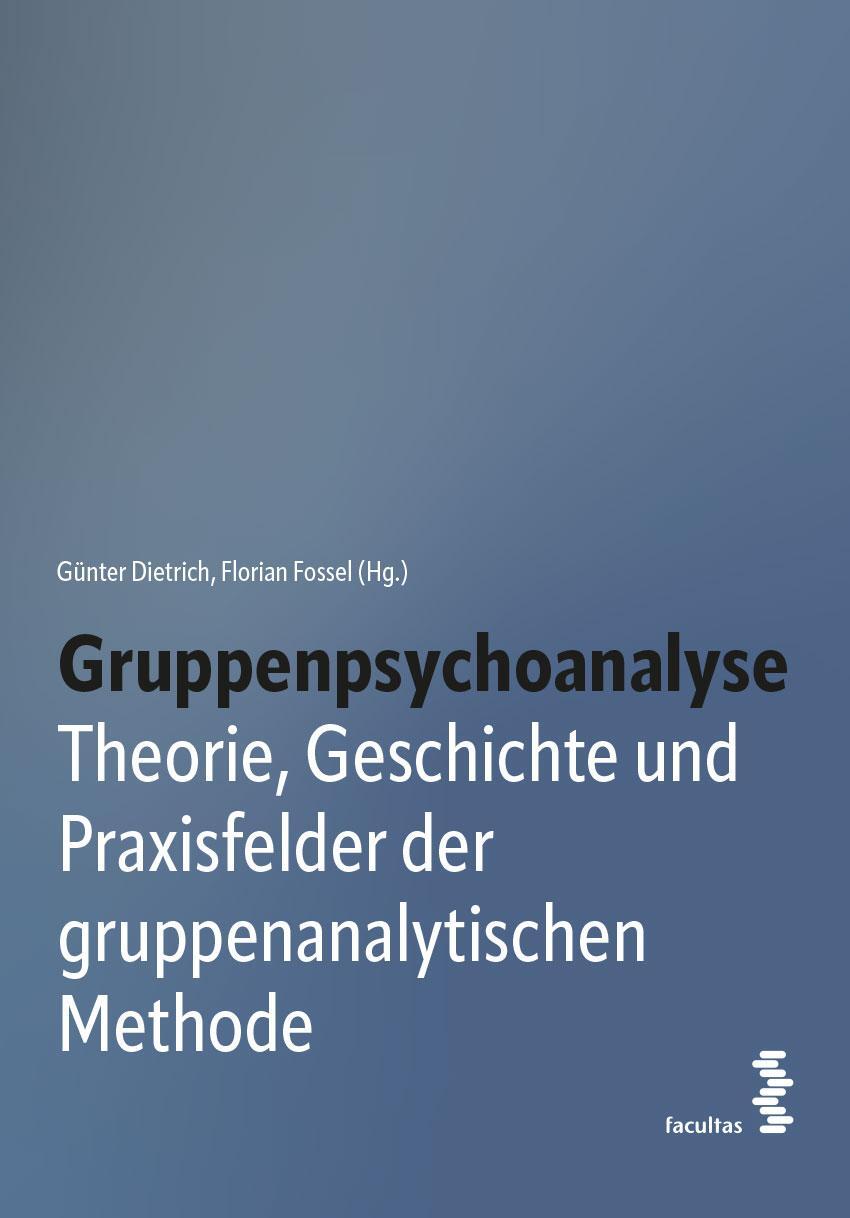 Cover: 9783708922447 | Gruppenpsychoanalyse | Günter Dietrich (u. a.) | Taschenbuch | 416 S.
