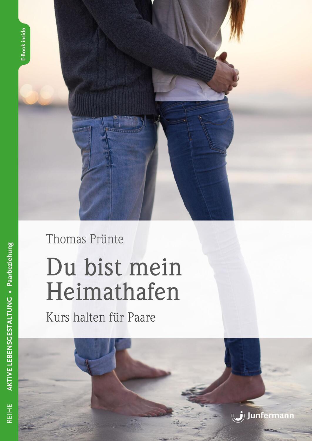 Cover: 9783749502622 | Du bist mein Heimathafen | Kurs halten für Paare | Thomas Prünte