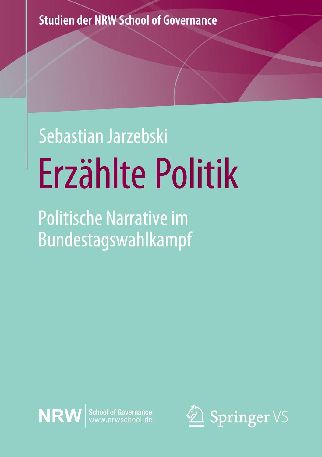 Cover: 9783658310127 | Erzählte Politik | Politische Narrative im Bundestagswahlkampf | Buch