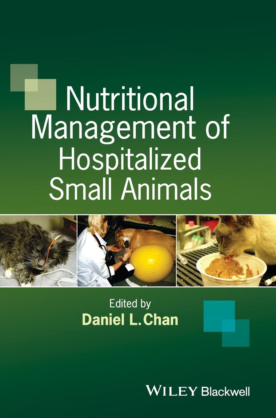 Cover: 9781444336474 | Nutritional Management of Hospitalized Small Animals | Daniel L. Chan