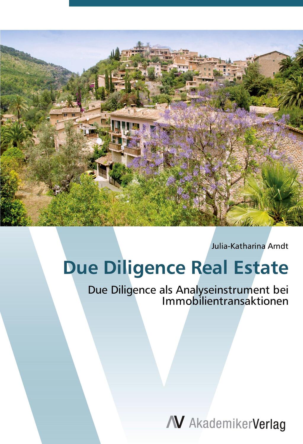 Cover: 9783639449211 | Due Diligence Real Estate | Julia-Katharina Arndt | Taschenbuch | 2012