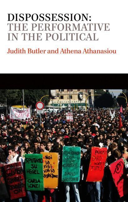 Cover: 9780745653815 | Dispossession | The Performative in the Political | Butler (u. a.)