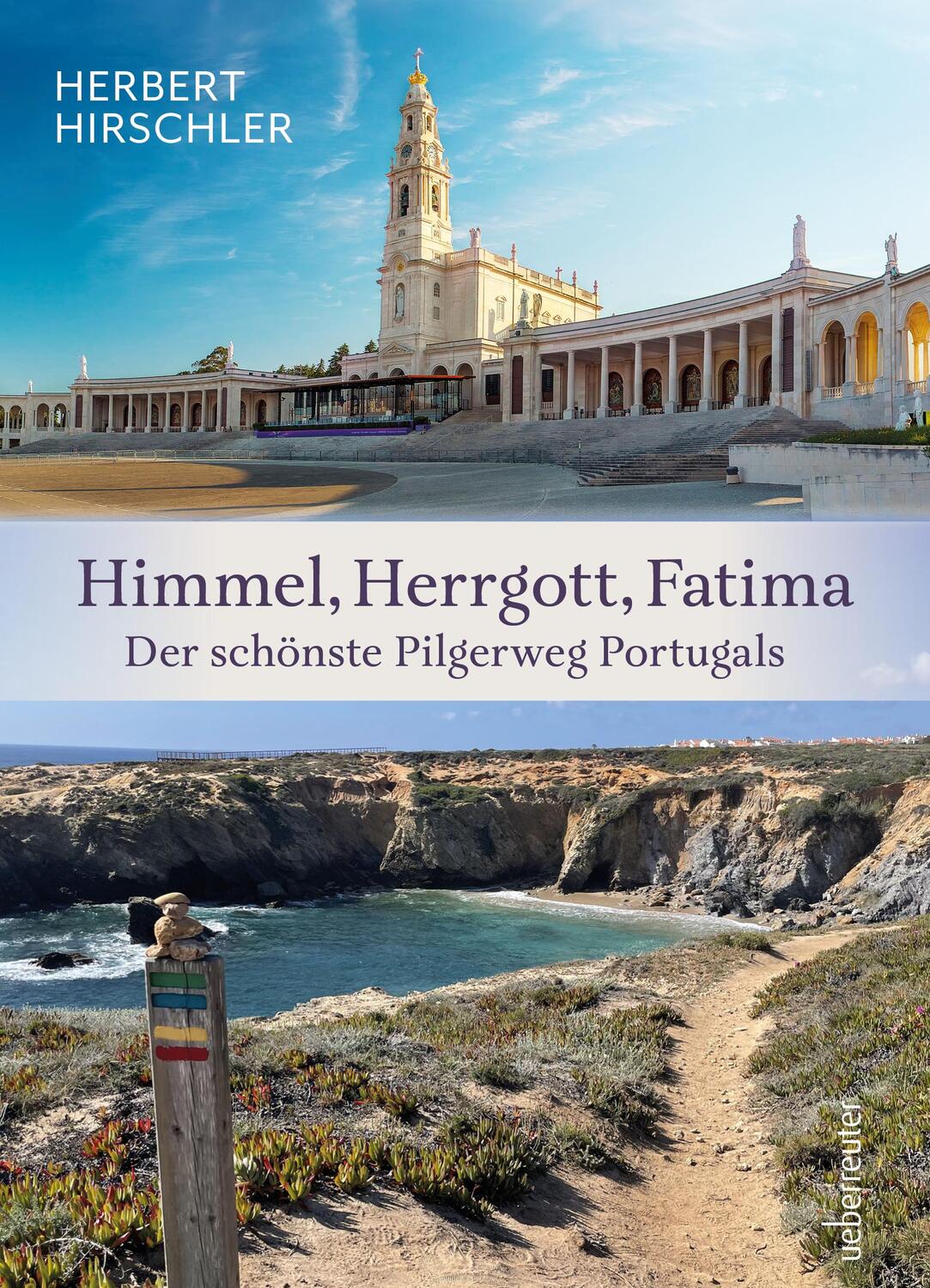 Cover: 9783800078615 | Himmel, Herrgott, Fatima | Der schönste Pilgerweg Portugals | Buch