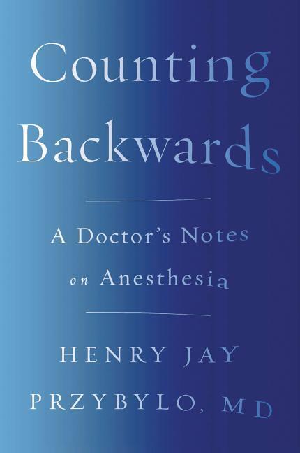 Cover: 9780393356427 | Counting Backwards | A Doctor's Notes on Anesthesia | Przybylo | Buch