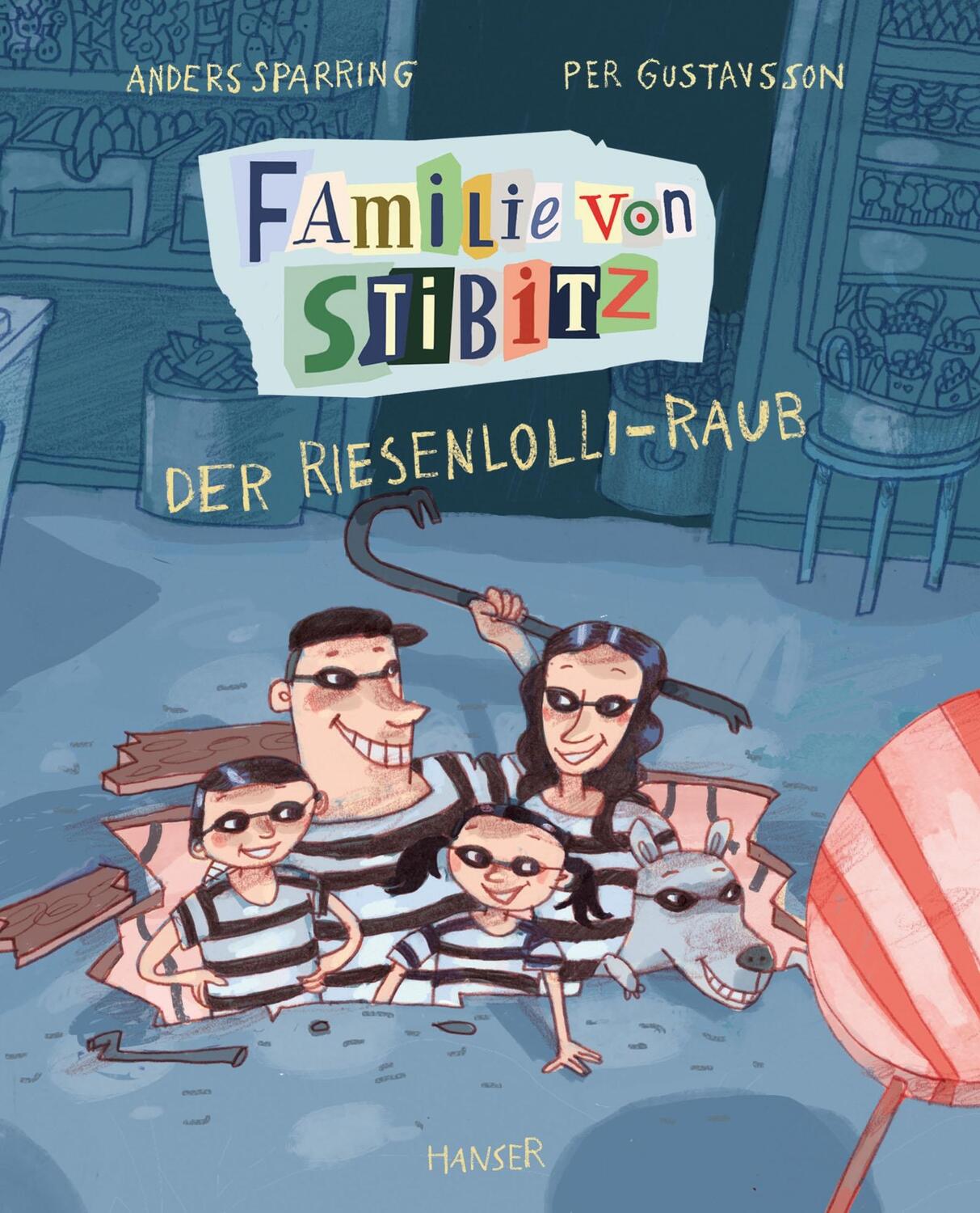 Cover: 9783446266216 | Familie von Stibitz - Der Riesenlolli-Raub | Anders Sparring (u. a.)