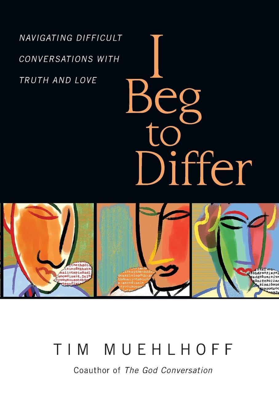 Cover: 9780830844166 | I Beg to Differ | Tim Muehlhoff | Taschenbuch | No Series Linked | IVP